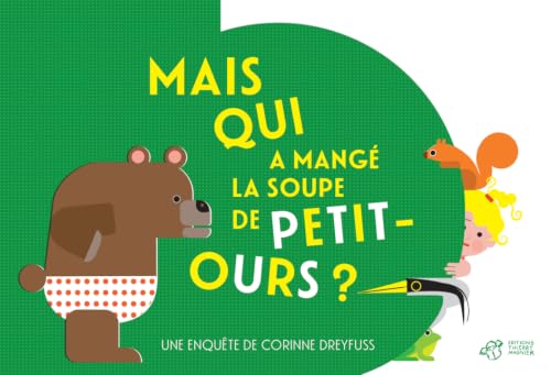 MAIS QUI A MANGÉ LA SOUPE DE PETIT-OURS ?