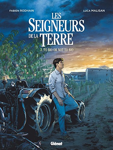 SEIGNEURS DE LA TERRE (LES) - T. 2  - TO BIO OR NOT TO BIO